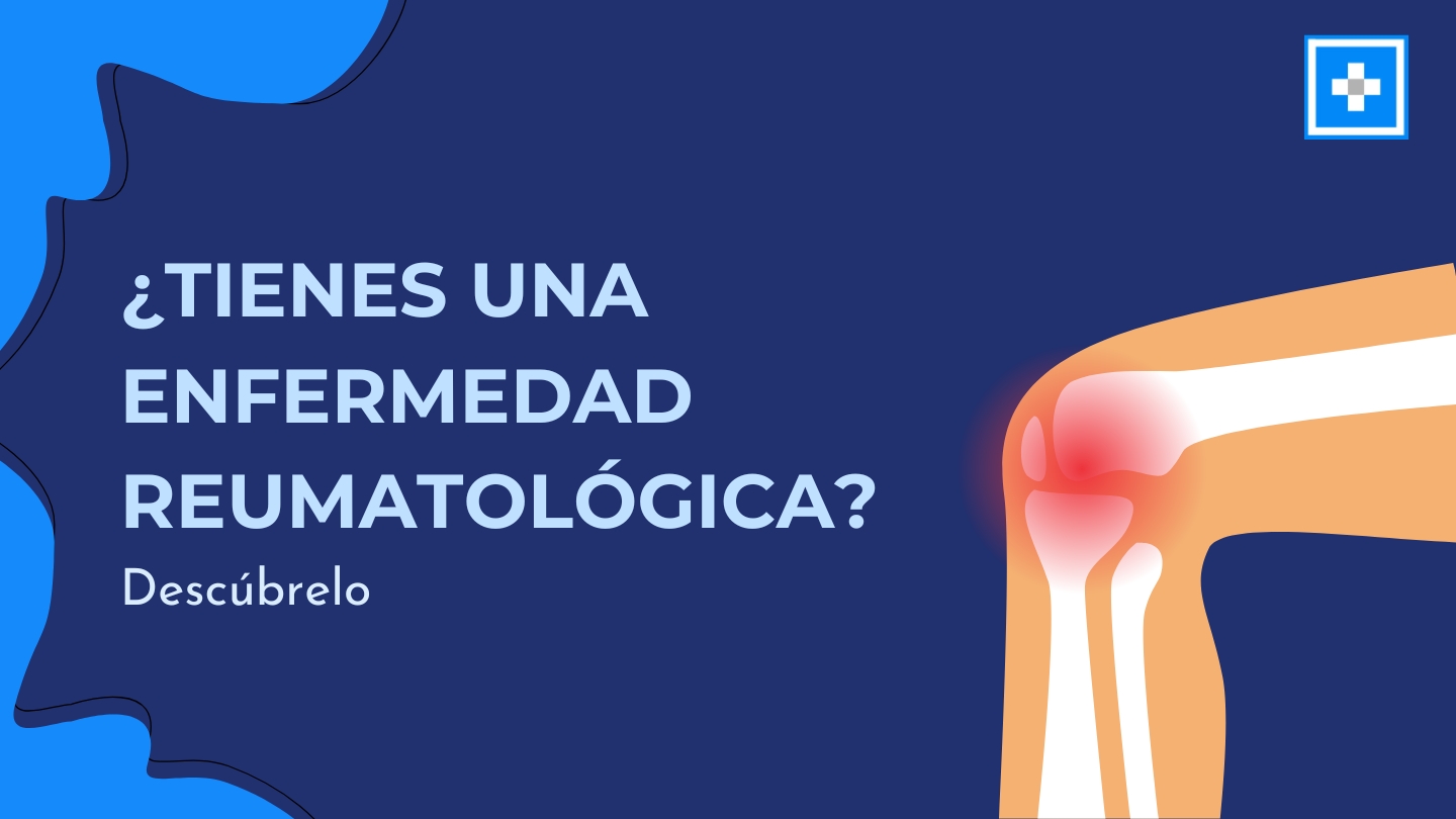 ¿Cómo sé si tengo alguna enfermedad reumatológica?