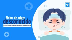 Fiebre de origen desconocido y su relación con enfermedades reumáticas